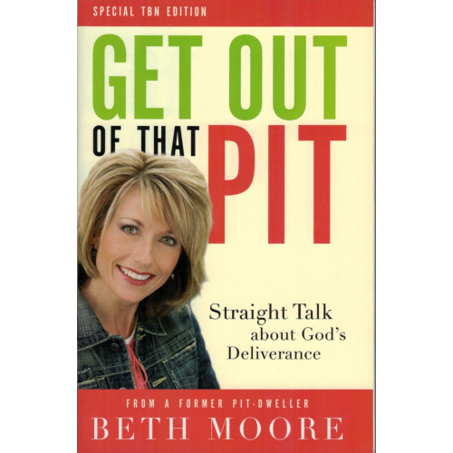 GET OUT OF THAT PIT - BETH MOORE